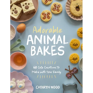 Adorable Animal Bakes: 60 Cute Creations to Make with Your Family - Paperback