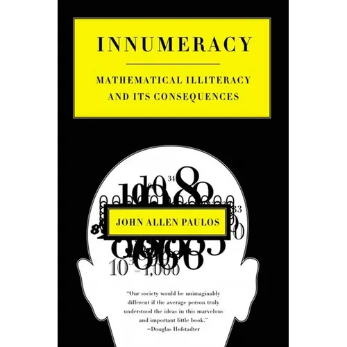 Innumeracy: Mathematical Illiteracy and Its Consequences - Paperback