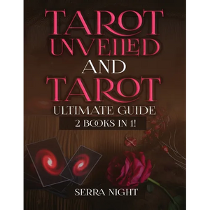 Tarot Unveiled AND Tarot Ultimate Guide: 2 Books IN 1! - Paperback
