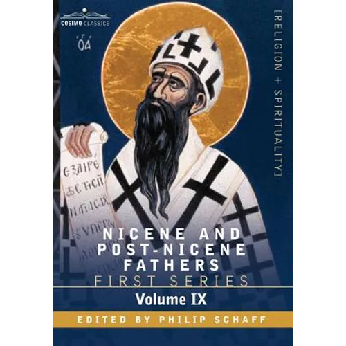 Nicene and Post-Nicene Fathers: First Series, Volume IX St.Chrysostom: On the Priesthood, Ascetic Treatises, Select Homilies and Letters, Homilies on - Hardcover