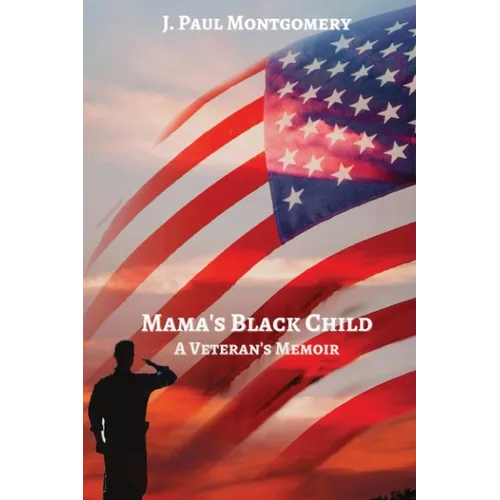 Mama's Black Child: A Veteran's Memoir - Paperback