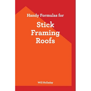 Handy Formulas for Stick Framing Roofs - Paperback
