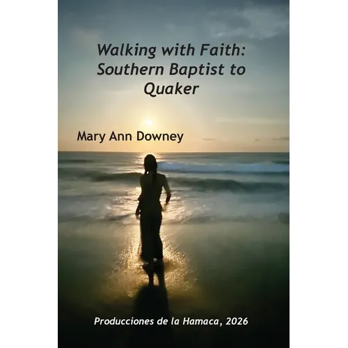 Walking with Faith: Southern Baptist to Quaker - Paperback