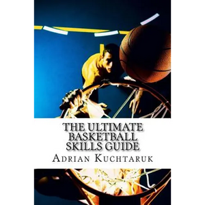 The Ultimate Basketball Skills Guide - Paperback