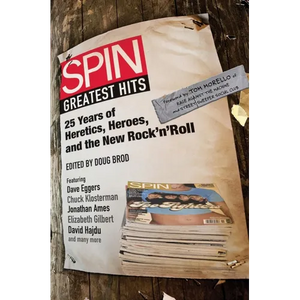 Spin Greatest Hits: 25 Years of Heretics, Heroes, and the New Rock 'n' Roll - Paperback