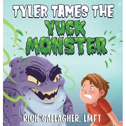 Tyler Tames the Yuck Monster - Hardcover