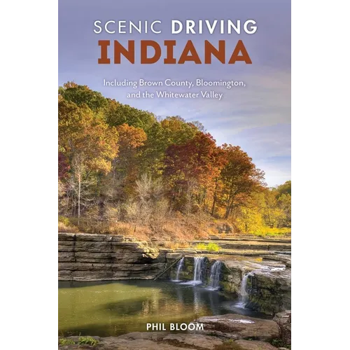 Scenic Driving Indiana: Including Brown County, Bloomington, and the Whitewater Valley - Paperback