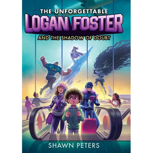 The Unforgettable Logan Foster and the Shadow of Doubt - Hardcover