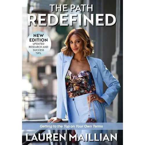 The Path Redefined: Getting to the Top on Your Own Terms - Hardcover