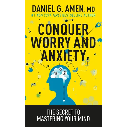 Conquer Worry and Anxiety: The Secret to Mastering Your Mind - Paperback