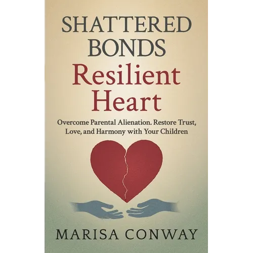 Shattered Bonds Resilient Heart - Paperback