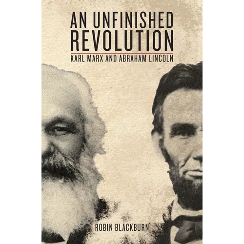 An Unfinished Revolution: Karl Marx and Abraham Lincoln - Paperback