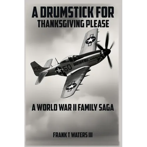 A Drumstick for Thanksgiving: A World War II Family Saga - Paperback