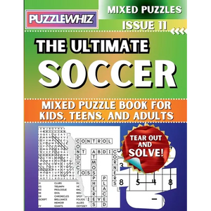 The Ultimate Soccer Mixed Puzzle Book for Kids, Teens, and Adults: 16 Types of Engaging Variety Puzzles: Word Search and Math Games (Issue 11) - Paperback