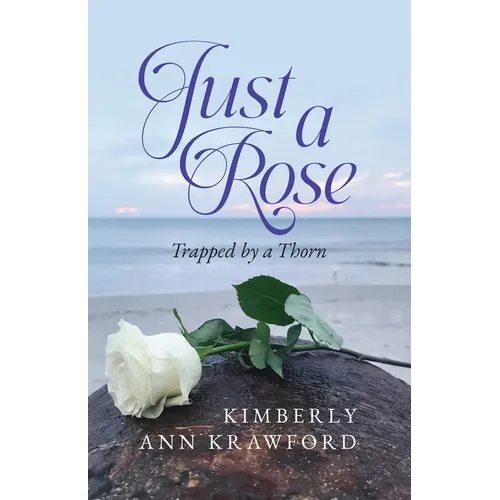 Just A Rose: Trapped by a Thorn - Paperback