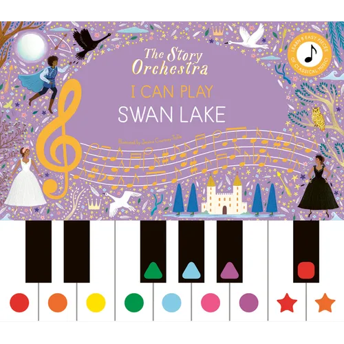 The Story Orchestra: I Can Play: Swan Lake: Learn 8 Easy Pieces from the Series! - Hardcover