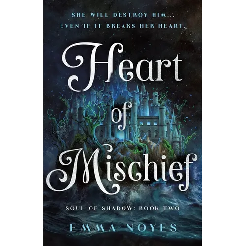 Heart of Mischief: Soul of Shadow: Book Two - Hardcover