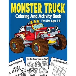 Monster Truck Coloring And Activity Book For Kids Ages 3-8: Color by Number, Dot To Dot, Mazes, Coloring, Counting, Shadow Matching, And Many More. - Paperback