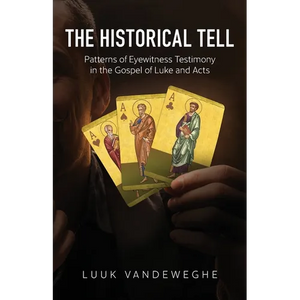 The Historical Tell: Patterns of Eyewitness Testimony in the Gospel of Luke and Acts - Paperback