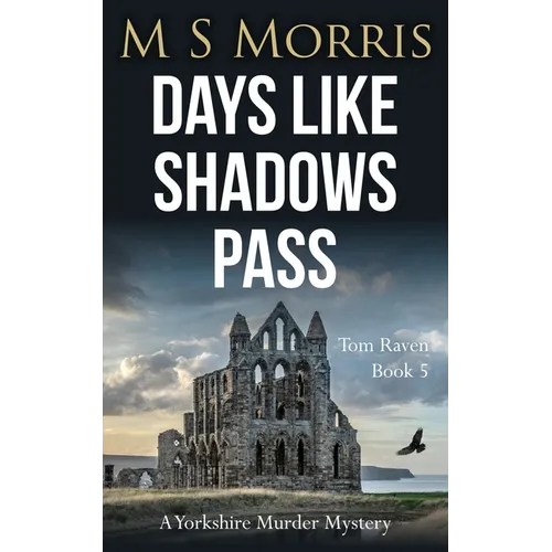 Days Like Shadows Pass: A Yorkshire Murder Mystery - Paperback