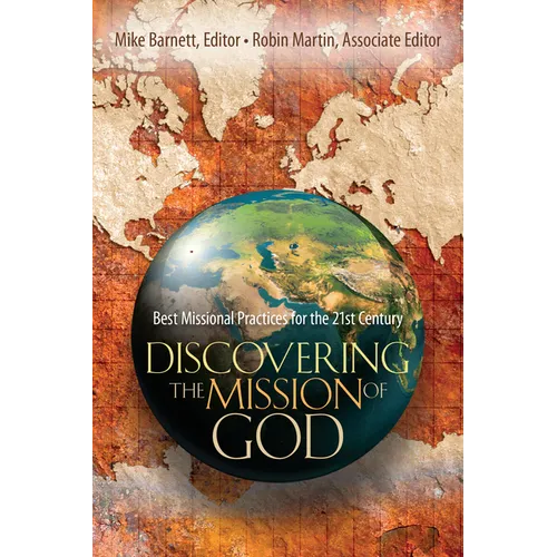 Discovering the Mission of God: Best Missional Practices for the 21st Century - Paperback