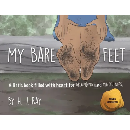 My Bare Feet: A little book filled with heart for grounding and mindfulness - Paperback