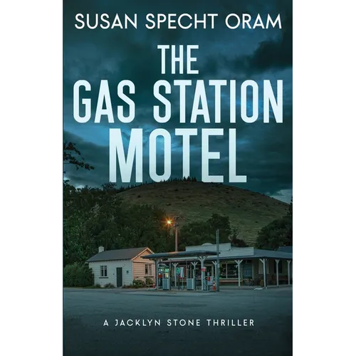 The Gas Station Motel: A Jacklyn Stone Thriller - Paperback