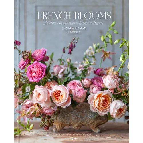French Blooms: Floral Arrangements Inspired by Paris and Beyond - Hardcover