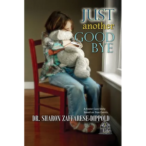 Just Another Goodbye: A Foster Care Story Based on True Events - Paperback
