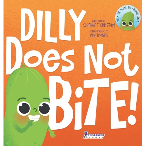 Dilly Does Not Bite!: A Read-Aloud Toddler Guide About Biting (Ages 2-4) - Hardcover