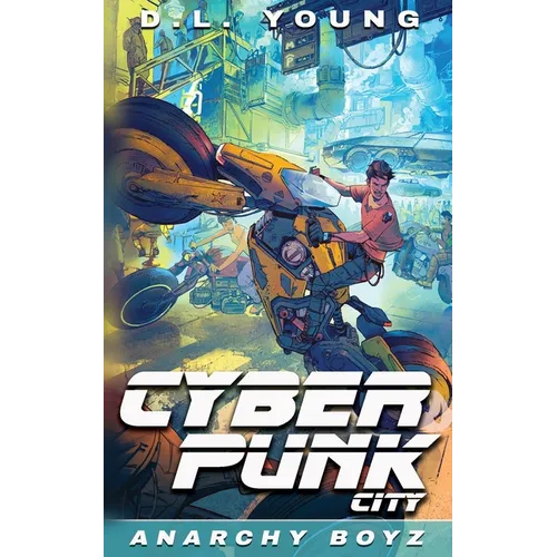 Cyberpunk City Book Two: Anarchy Boyz - Paperback