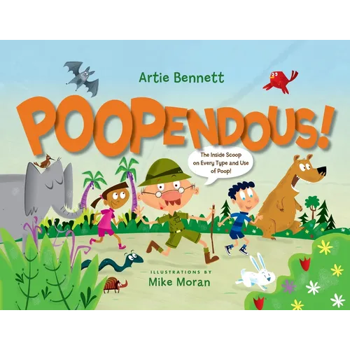 Poopendous: The Inside Scoop on Every Type and Use of Poop! - Paperback