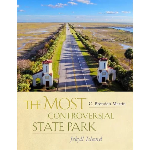 The Most Controversial State Park: Jekyll Island - Hardcover