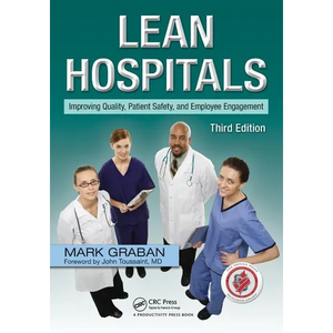 Lean Hospitals: Improving Quality, Patient Safety, and Employee Engagement - Paperback