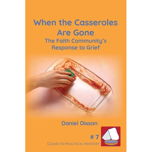 When the Casseroles Are Gone - Paperback