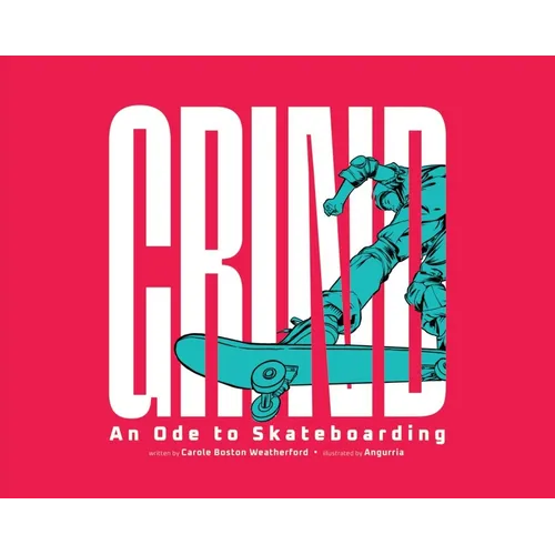 Grind: An Ode to Skateboarding - Hardcover