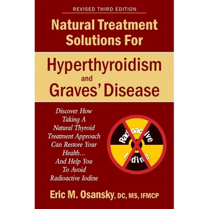 Natural Treatment Solutions for Hyperthyroidism and Graves' Disease 3rd Edition - Paperback