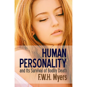 Human Personality and Its Survival of Bodily Death - Paperback