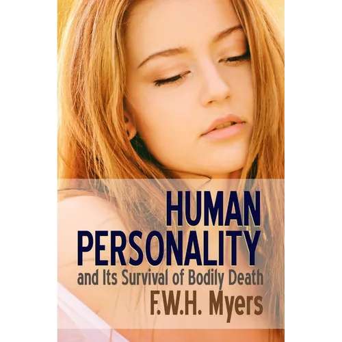 Human Personality and Its Survival of Bodily Death - Paperback
