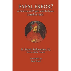 Papal Error?: A Defense of Popes Said to Have Erred in Faith - Paperback