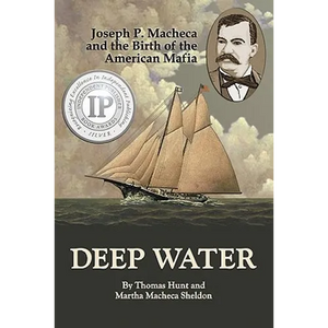 Deep Water: Joseph P. Macheca and the Birth of the American Mafia - Paperback