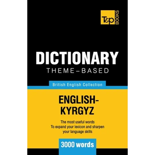 Theme-based dictionary British English-Kyrgyz - 3000 words - Paperback