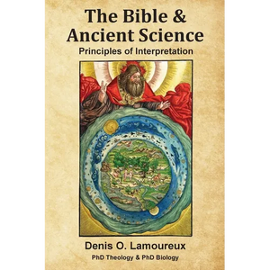 The Bible & Ancient Science: Principles of Interpretation - Paperback