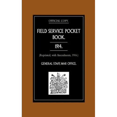 Field Service Pocket Book 1914 (Reprinted, with Amendments, 1916.) - Paperback