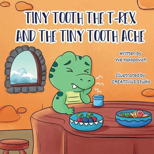 Tiny Tooth the T-rex and the Tiny Tooth Ache - Paperback
