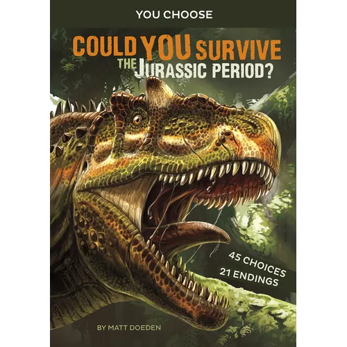 Could You Survive the Jurassic Period?: An Interactive Prehistoric Adventure - Paperback