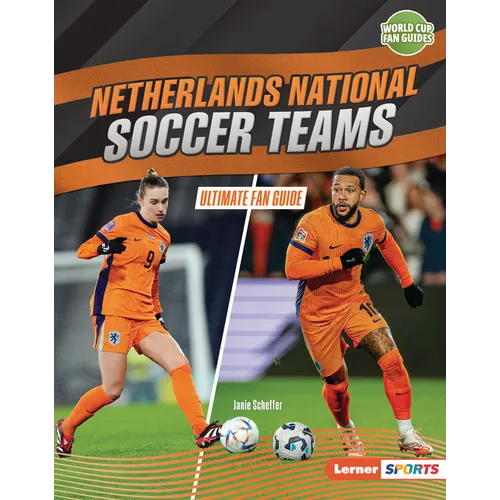 Netherlands National Soccer Teams: Ultimate Fan Guide - Library Binding
