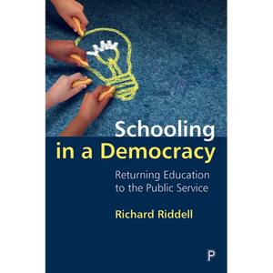 Schooling in a Democracy: Returning Education to the Public Service - Paperback