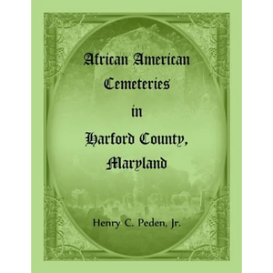 African American Cemeteries in Harford County, Maryland - Paperback