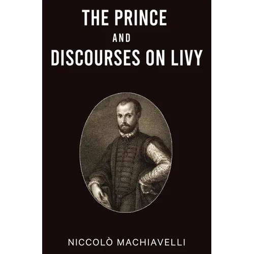 The Prince and Discourses on Livy - Paperback